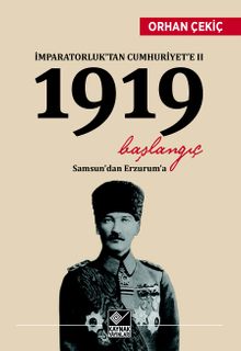 İmparatorluk'tan Cumhuriyet'e II 1919 Başlangıç & Samsun'dan Erzurum'a