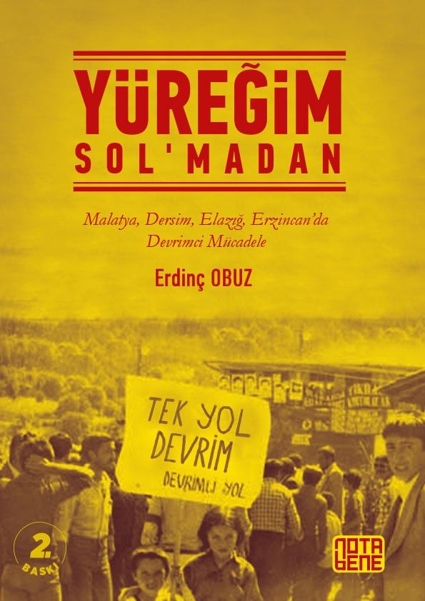 Yüreğim Sol'madan - Malatya, Dersim, Elazığ, Erzincan'da Devrimci