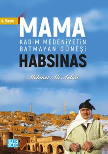 Mama Habsinas, Kadim Medeniyetin Batmayan Güneşi