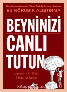 Beyninizi Canlı Tutun - Lawrence C. Katz