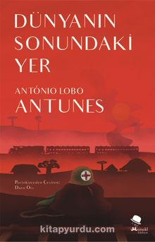 Dünyanın Sonundaki Yer - Antonio Lobo Antunes