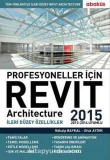 Profesyoneller İçin Revit Architecture 2015 & İleri Düzey Özellikler