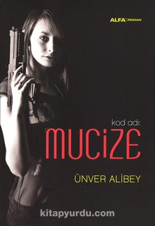 Kod Adı: Mucize - Ünver Alibey