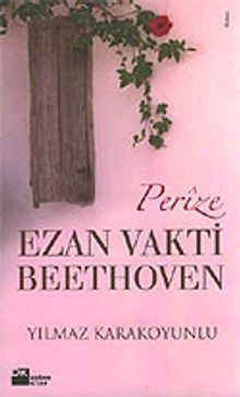 Perize, Ezan Vakti Beethoven