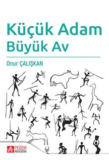 Küçük Adam Büyük Av - Onur Çalışkan