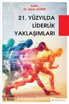 21. Yüzyılda Liderlik Yaklaşımları - Dr. Alper Gürer