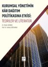 Kurumsal Y&ouml;netimin Kar Dağıtım ve Politikasına Etkisi Teoriler ve Literat&uuml;r