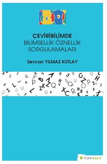 Çeviribilimde Bilimsellik-Öznellik Sorgulamaları