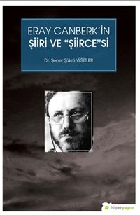 Eray Canberk'in Şiiri ve Şiirce'si