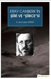 Eray Canberk’in Şiiri ve Şiirce'si