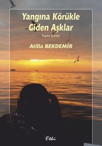 Yangına Körükle Giden Aşklar