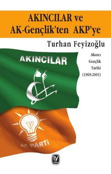 Akıncılar ve AK-Gençlik'ten AKP'ye & Akıncı Gençlik Tarihi (1969-2001)
