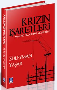 Krizin İşaretleri & Makro Ekonomi Yönetimi