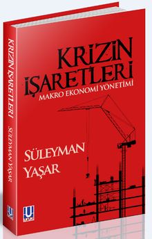 Krizin İşaretleri & Makro Ekonomi Yönetimi