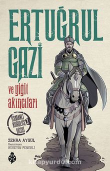 Ertuğrul Gazi ve Yiğit Akıncıları / Osmanlı Kuruluş Dizisi 1 - Zehra Aygül