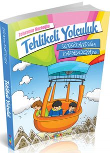 Tehlikeli Yolculuk & Semerkand'dan Kapadokya'ya