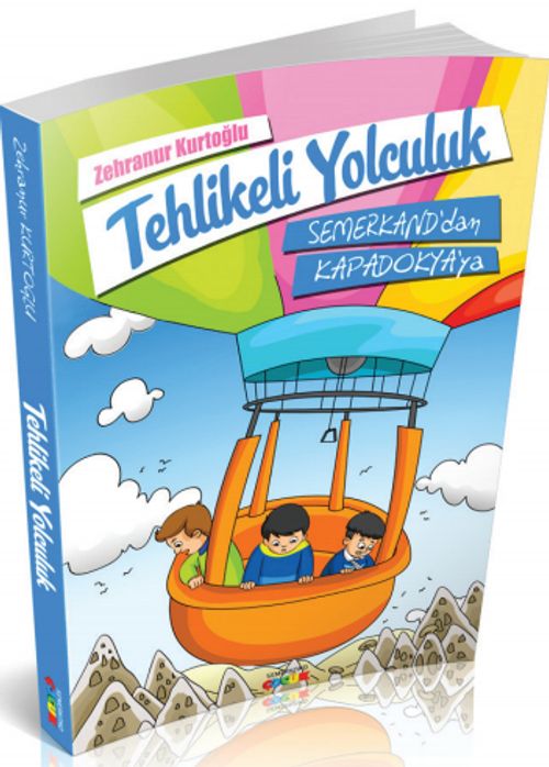 Tehlikeli Yolculuk & Semerkand'dan Kapadokya'ya
