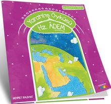 Yaratılış Öyküsü / Hz. Adem (a.s)