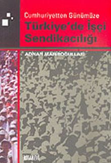 Türkiye'de İşçi Sendikacılığı