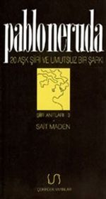 Yirmi Aşk Şiiri ve Umutsuz Bir Şarkı Şiir Anıtları: 3