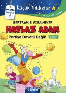 Haylaz Adam Partiye Davetli Değil! - Rüdiger Bertram