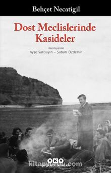 Dost Meclislerinde Kasideler - Behçet Necatigil