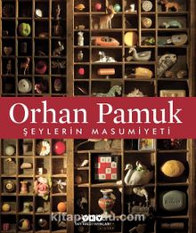 Şeylerin Masumiyeti - Orhan Pamuk