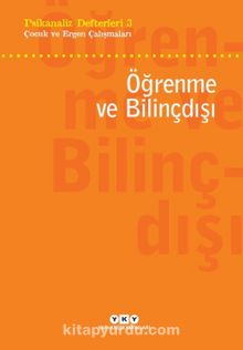 Psikanaliz Defterleri 3 / Çocuk ve Ergen Çalışmaları - Öğrenme ve Bilinçdışı - Bilinmeyen Yazar