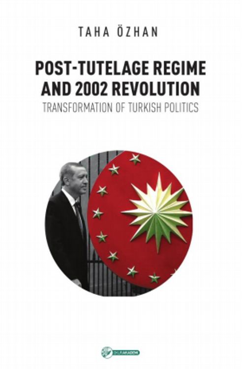 Post-Tutelage Regime And 2002 Revolution &  Transformation of Turkish Politics