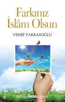 Farkınız İslam Olsun - Vehbi Vakkasoğlu