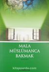 Mala Müslümanca Bakmak