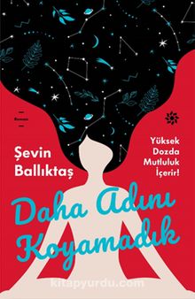 Daha Adını Koyamadık - Şevin Ballıktaş