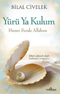 Yürü Ya Kulum & Huzur Sende Allahım