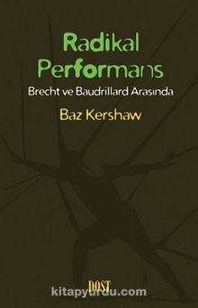 Radikal Performans & Brecht ve Baudrillard Arasında