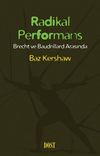 Radikal Performans & Brecht ve Baudrillard Arasında