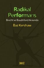 Radikal Performans & Brecht ve Baudrillard Arasında