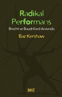 Radikal Performans & Brecht ve Baudrillard Arasında