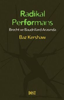 Radikal Performans & Brecht ve Baudrillard Arasında