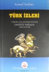 Türk İzleri & Tarihin Alacakaranlığından Sahipsiz Mirasa Dair Notlar