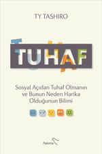 Tuhaf & Sosyal Açıdan Tuhaf Olmanın ve Bunun Neden Harika Olduğunun Bilimi