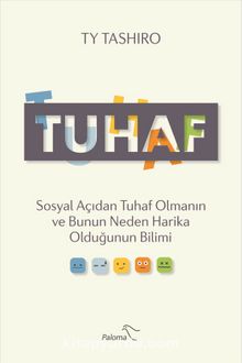 Tuhaf & Sosyal Açıdan Tuhaf Olmanın ve Bunun Neden Harika Olduğunun Bilimi - Ty Tashiro
