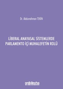 Liberal Anayasal Sistemlerde Parlamento İçi Muhalefetin Rolü