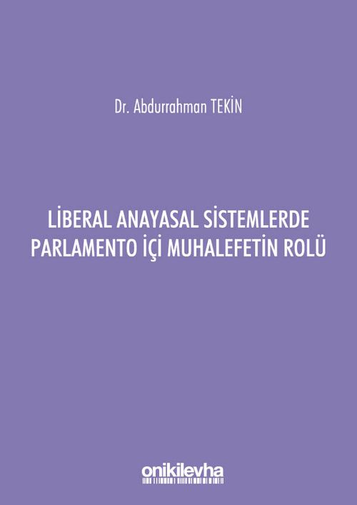 Liberal Anayasal Sistemlerde Parlamento İçi Muhalefetin Rolü