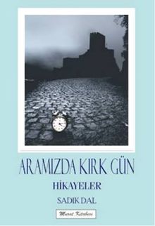 Aramızdaki Kırk Gün & Hikayeler