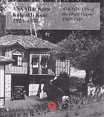 Ankara: Kara Kalpaklı Kent 1923-1938 & Ankara: City of the Black Calpac 1923-1938