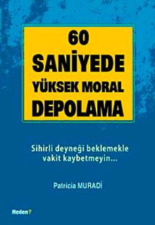 60 Saniyede Moral Depolama