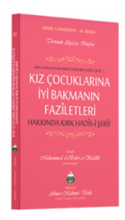 Kız Çocuklarına İyi Bakmanın Faziletleri Hakkında 40 Hadisi Şerif