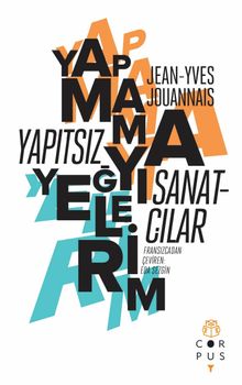 Yapıtsız Sanatçılar–Yapmamayı Yeğlerim 