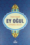 Ey Oğul (Eyy&uuml;he'l-Veled)