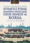 İslam Hukuku&rsquo;nda Kıymetli Evrak Kambiyo Senetleri Hisse Senedi ve Borsa